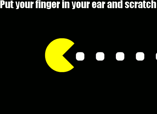 Tags: pacman finger ear noise sound